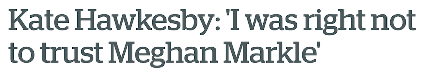 I was right not to trust Meghan Markle