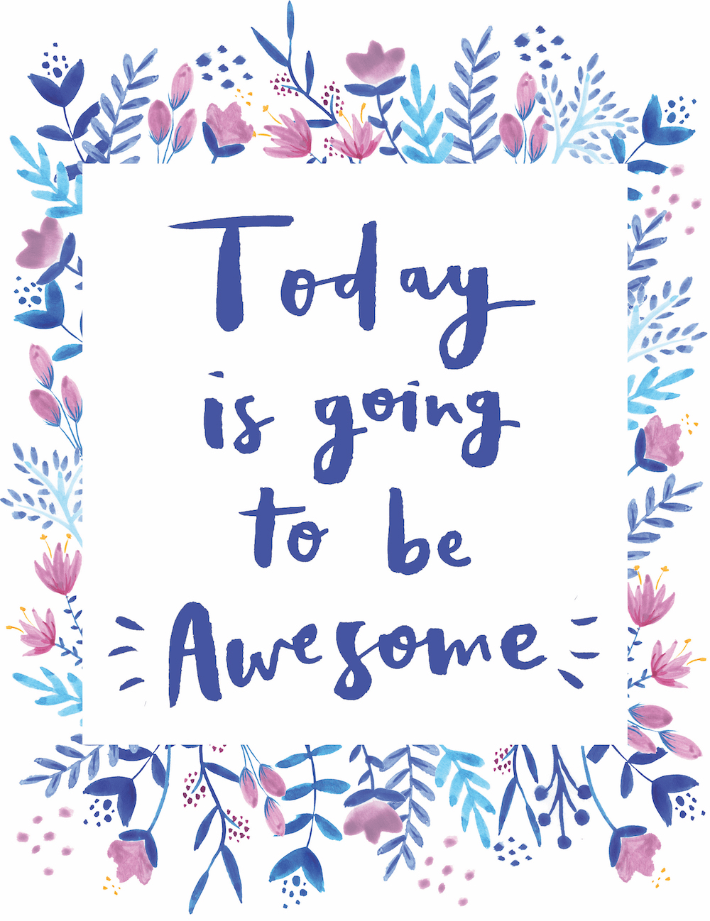 An affirmation poster claiming that "Today is going to be awesome"