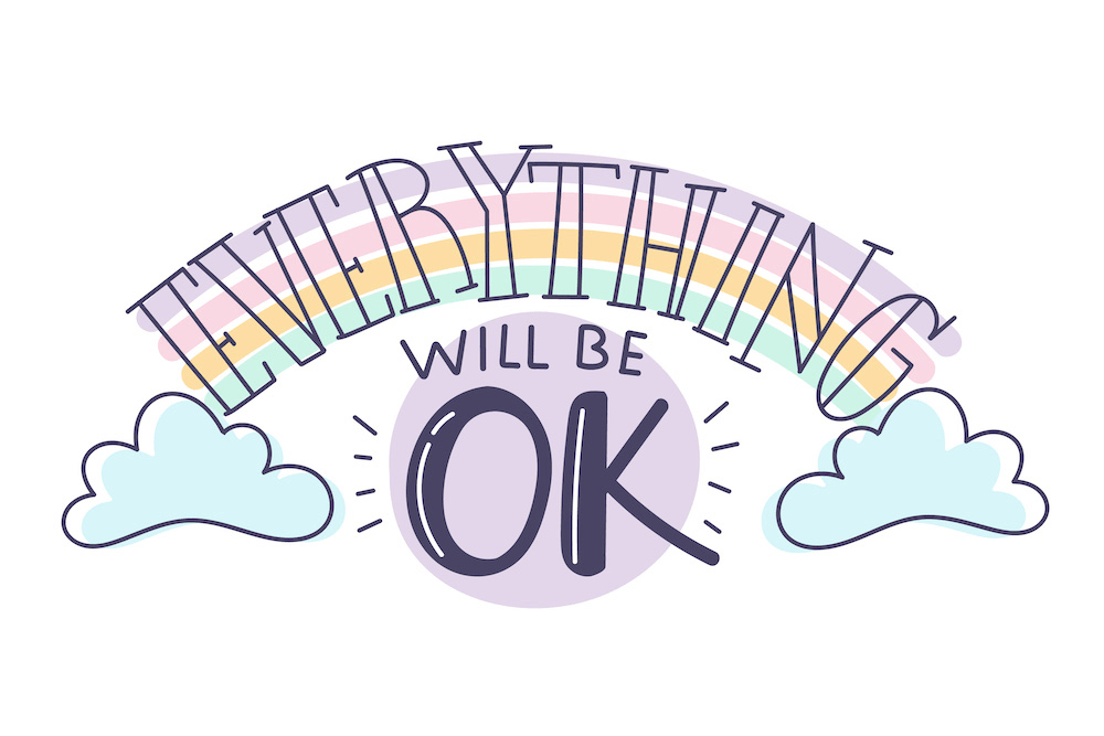 An affirmation poster claiming that "Everything will be ok"