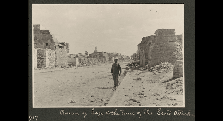 Caption reads "ruins of Gaza at the time of the Great Attack"