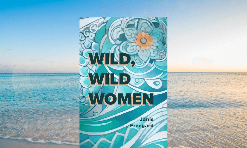 Wild, Wild Women by Janis Freegard enters the charts. 
