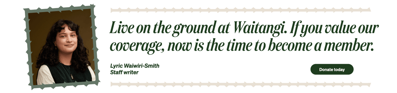 A person with long, curly hair (Lyric Waiwiri-Smith) is pictured in a photo on the left. The text reads, "Live on the ground at Waitangi. If you value our coverage, now is the time to become a member." There is a "Donate today" button on the right.