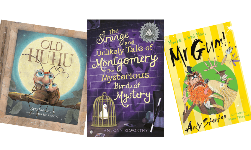 Three book covers: Old Huhu by Kyle Mewburn; The Strange and Unlikely tale of Montgomery the Mysterious bird of Mystery by Anthony Elworthy; and You're a bad man Mr Gum by Andy Stanton.