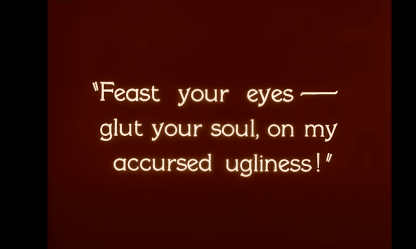 A title-card from Phantom of the Opera: Feast your eyes, glut your soul on my accursed ugliness!"