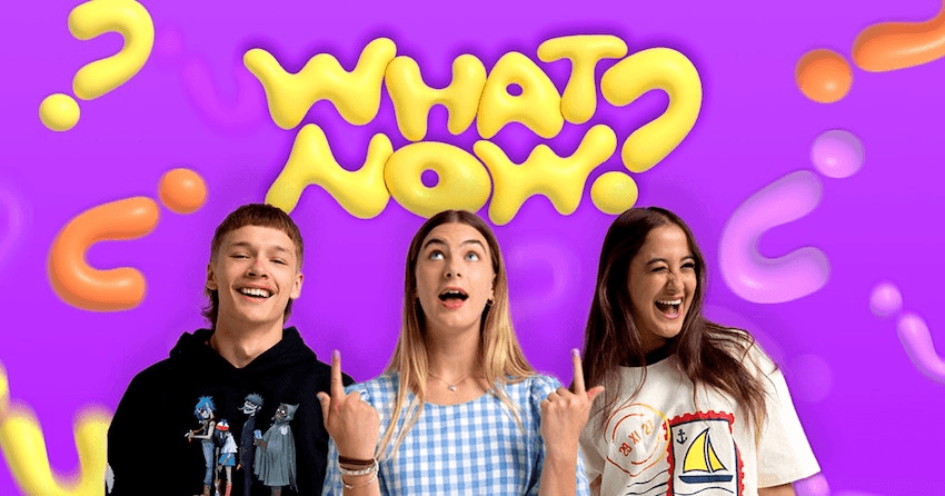Three young people smile and look up at bright yellow writing that reads WHAT NOW? against a purple background