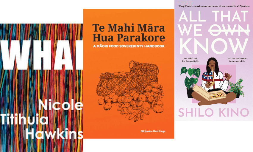 Three books in a row: Whai by Nicole TItihuia Hawkins; Te Mahi Māra Hua Parakore – a Māori Food Sovereignty Handbook by Jessica Hutchings; and All that we know by Shilo Kino. 
