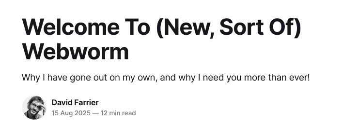 The Webworm newsletter where David Farrier announced he'd left Substack