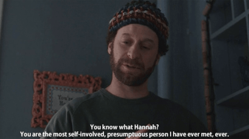 A man in a beanie with the caption "you know what, hannah? you are the most self-involved, presumptuous person I have ever met, ever."
