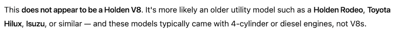Screenshot of text explaining that a vehicle is unlikely to be a Holden V8, and is more likely an older utility model like a Holden Rodeo, Toyota Hilux, Isuzu, or similar, which usually have 4-cylinder or diesel engines.