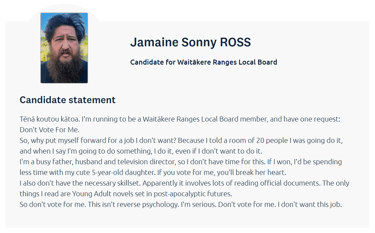 A candidate statement for Jamaine Sonny Ross, running for Waitākere Ranges Local Board, asking people not to vote for him. His statement humorously explains why he's too busy for the job. His photo is shown above the text.