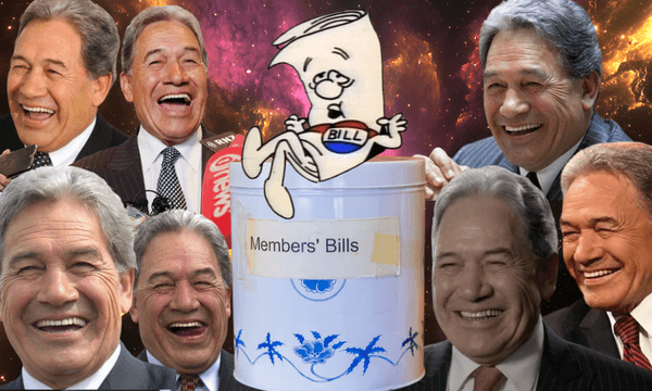 NZ First is absolutely taking the piss with members bills.  
