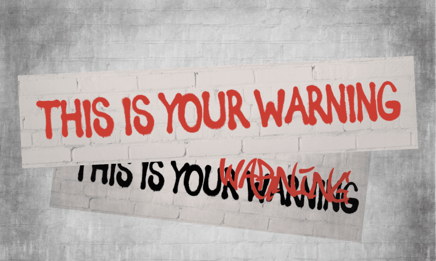 Graffiti warning (Image: The Spinoff)