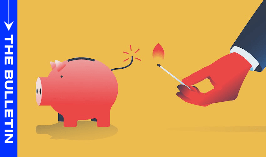 A hand holding a lit match is about to ignite the fuse on a pink piggy bank, symbolizing financial danger. The background is yellow, and a vertical blue banner reads "THE BULLETIN" on the left.
