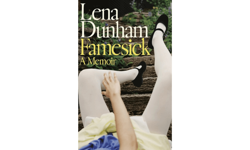The cover of Lena Dunham's memoir Famesick.