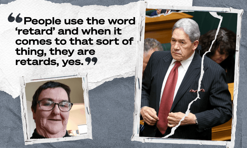Dianne Pelvin, left, found and Winston Peters use of the word ‘retarded’ disgusting. (Photos: supplied; Getty Images) 
