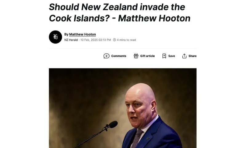 A headline reads "Should New Zealand invade the Cook Islands? - Matthew Hooton" with an article by Matthew Hooton from the NZ Herald, dated 16 Feb 2025. Below is an image of a man in a suit speaking at a microphone.