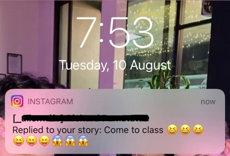A phone lock screen shows the time as 7:53 on Tuesday, 10 August. An Instagram notification covers part of the screen, saying "Replied to your story: Come to class" with various emojis, including laughing, angry, and surprised faces.