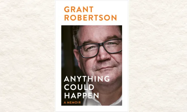 The cover of Grant Robertson's memoir, Anything Could Happen, which has a photo of Grant Robertson on it wearing glasses.