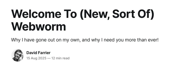 The Webworm newsletter where David Farrier announced he'd left Substack