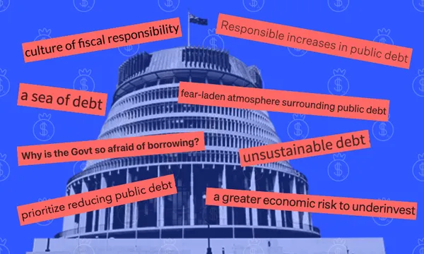 The image shows New Zealand’s Beehive building with phrases about public debt, such as “a sea of debt,” “unsustainable debt,” “culture of fiscal responsibility,” and “prioritize reducing public debt” over a blue background.