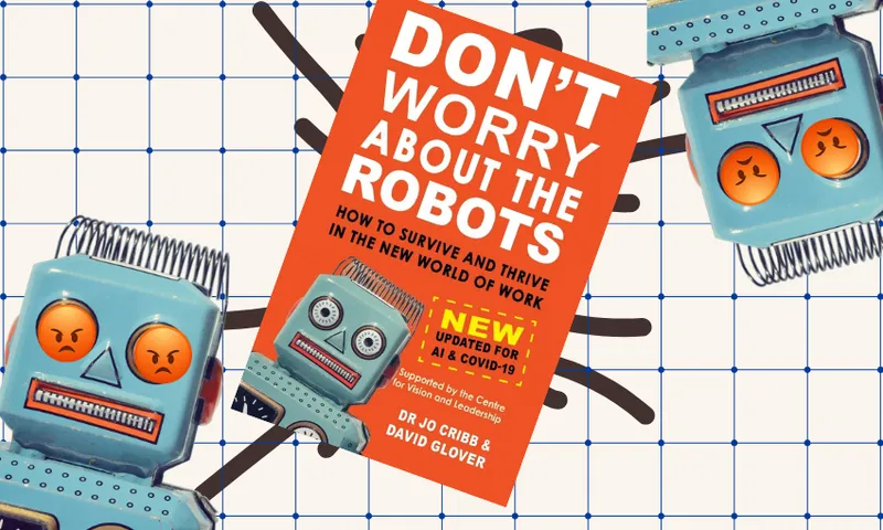 The cover of the book Don't Worry About the Robots which features a cartoon robot on it is flanked by those same cartoon robots except they have angry emojis for eyes.