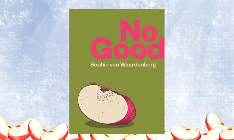The cover of No Good, a poetry collection by Sophie van Waardenberg. The cover is khaki green with pink lettering and an illustration of a slice of red apple with a fly on it.