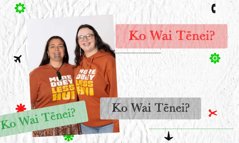 Two women smile, wearing matching orange hoodies that say "More Doby Less Hui." One woman has a moko kauae (chin tattoo). Text reads "Ko Wai Tēnei?" in green, red, and grey speech bubbles on a textured white background.