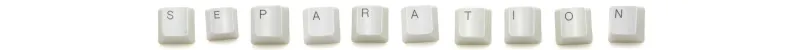 a line break of white keyboard keys the clickety clackety kind, reading "separation" a word I'm not convinced I've spelled right