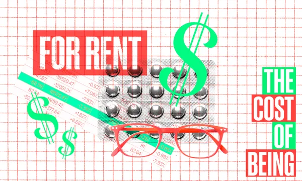 a blister pack of pills, reading glasses, a red for rent sign and green dollar signs with the words the cost of being