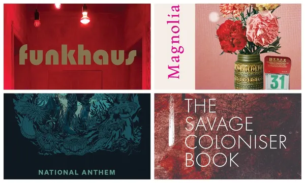 Sections of four poetry books: Funkhaus, Magnolia, The Savage Coloniser Book and National Anthem