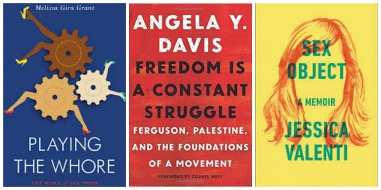 (L-R) Playing the Whore by Melissa Gira Grant, Freedom is a Constant Struggle by Angela Davis, Sex Object by Jessica Valenti.