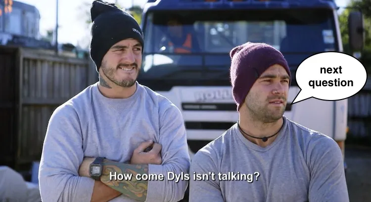 Dyls not talking