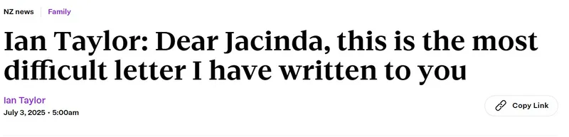 Headline reading, "Ian Taylor: Dear Jacinda, this is the most difficult letter I have written to you," from NZ news Family section, published July 3, 2023, with options to share or copy the link.