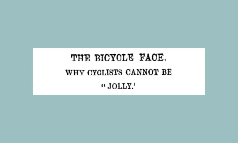 A headline from The Nelson Evening Mail, 24 April 1897 that reads The Bicycle Face Why Cyclists Cannot Be Jolly