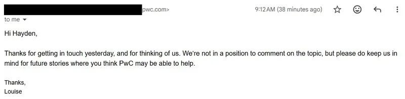 Screenshot of an email response declining to comment on a topic, but expressing willingness to help with future stories involving PwC. The message is addressed to Hayden and signed by Louise.