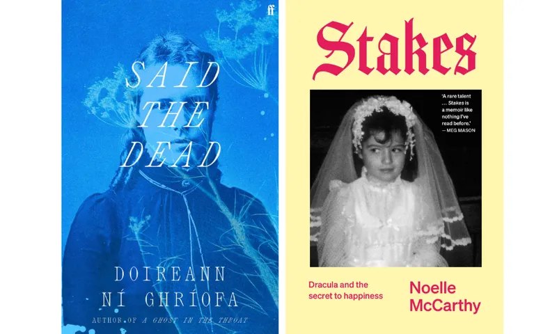 The cover of Doireann Ni Ghriofa's book Said the Dead, and the cover of Noelle McCarthy's book, Stakes.