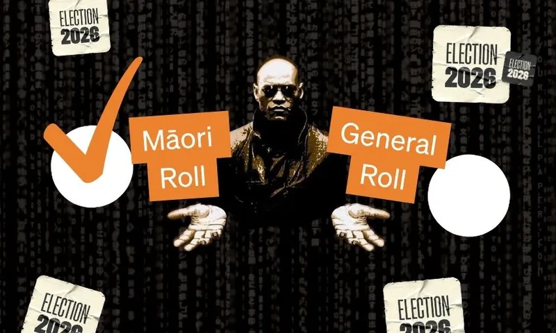 A person in dark glasses holds out two hands, one labeled “Māori Roll,” the other “General Roll,” surrounded by “Election 2026” signs. An orange check mark is near “Māori Roll.”.