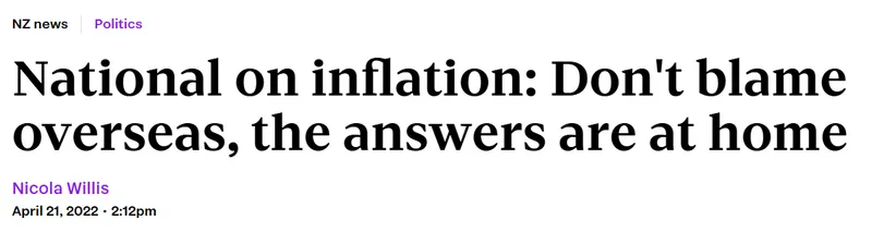 Headline screenshot: “National on inflation: Don’t blame overseas, the answers are at home” by Nicola Willis. Published April 21, 2022, 2:12pm. Purple text links for “NZ news” and “Politics” at the top.