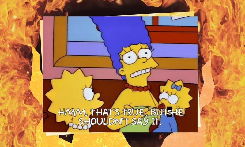 Marge Simpson, an animated character with tall blue hair, sits between two children, Lisa and Maggie, looking concerned. Subtitle reads, “Hmm, that’s true, but she shouldn’t say it.” Fiery background surrounds the scene.
